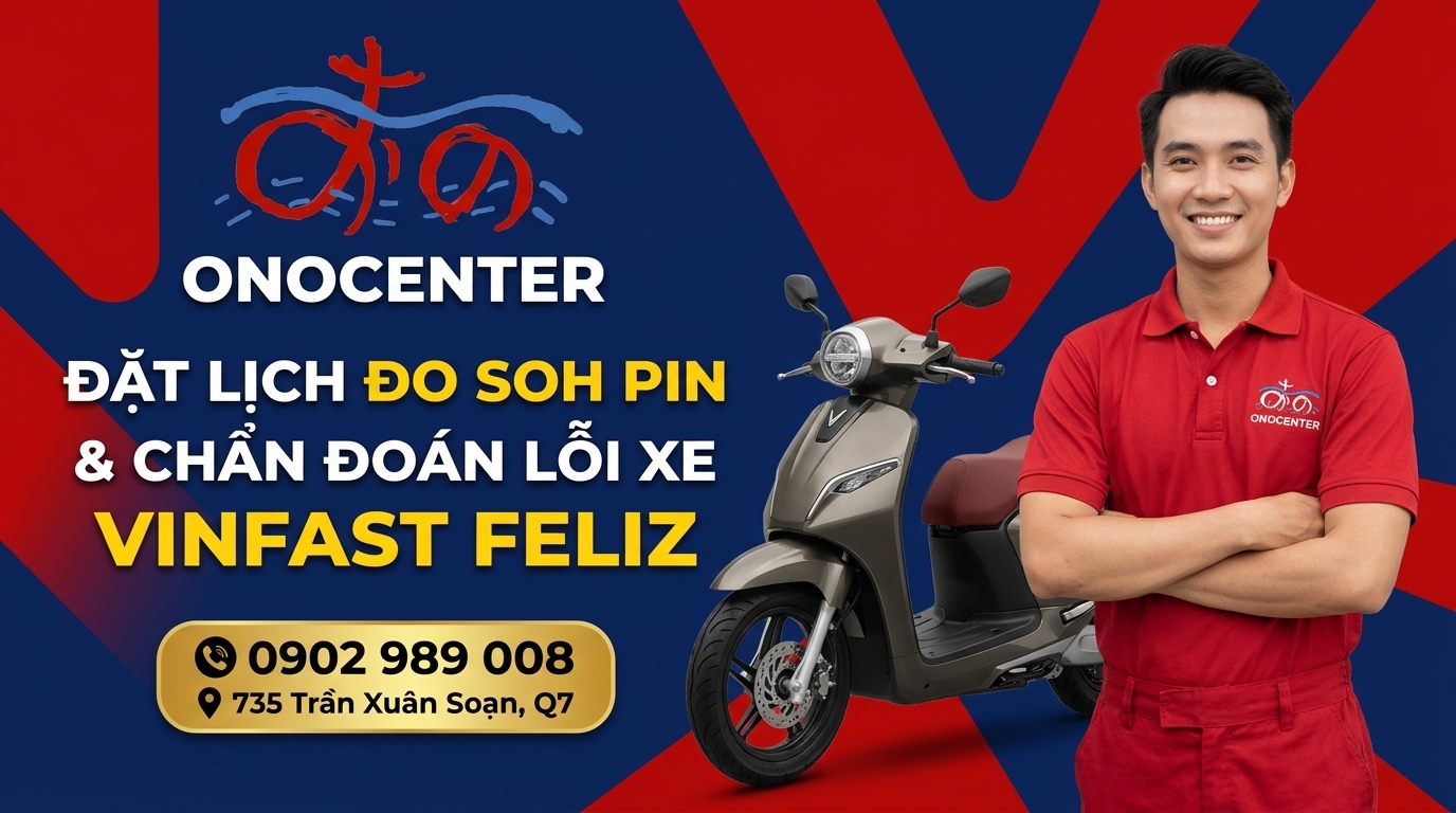 Trung tâm sửa xe máy điện VinFast Feliz uy tín chuyên nghiệp ONOCENTER 735 Trần Xuân Soạn Quận 7